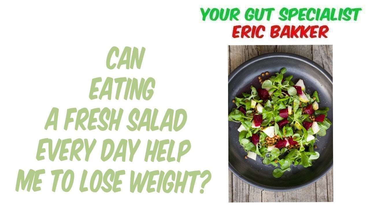 Can Eating A Fresh Salad Every Day Help Me To Lose Weight ...