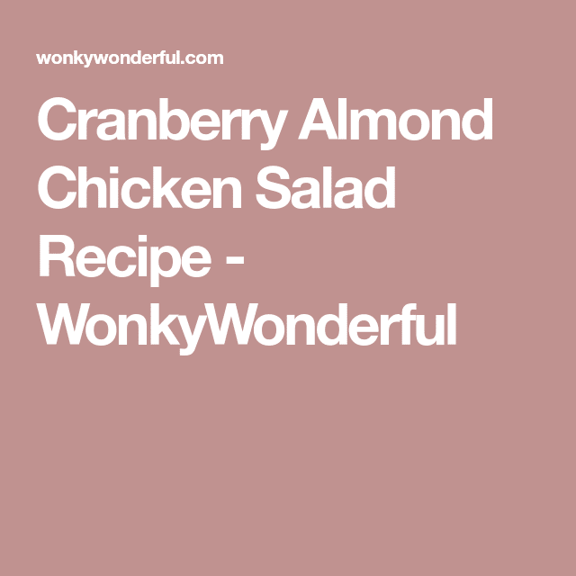 Cranberry Almond Chicken Salad Recipe