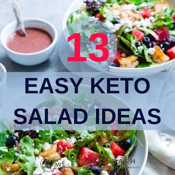 Keto Salad Ideas: 13 Keto Salad Ideas for a Ketogenic Diet